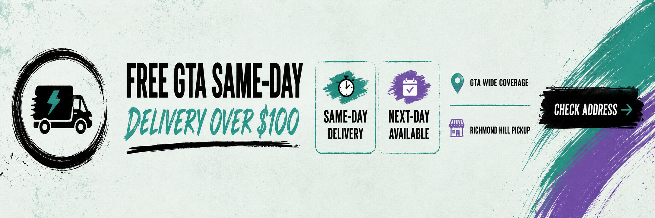 Free GTA same-day delivery over $100. Same-day delivery, next-day available, GTA wide coverage, Richmond Hill pickup. Check address.